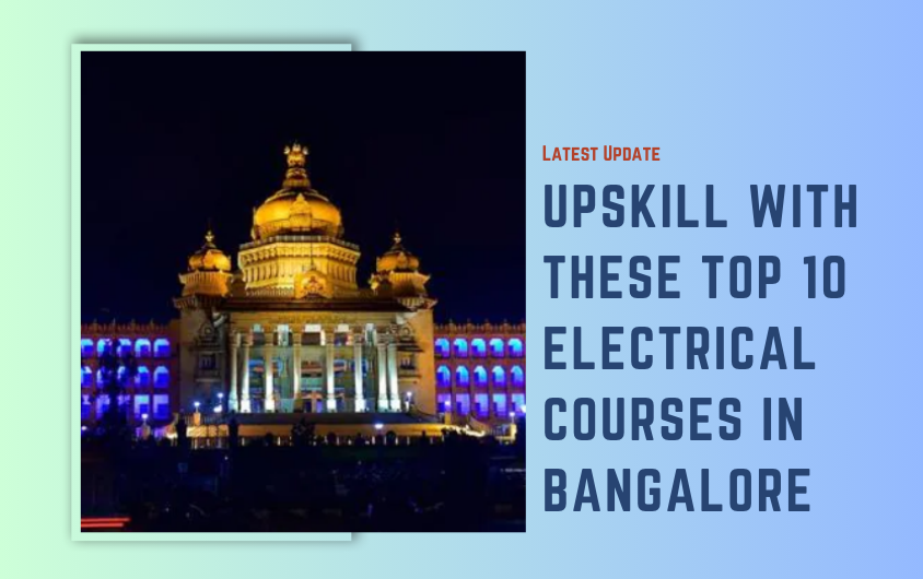 Top 10 Electrical Design Courses in Bangalore with Placements