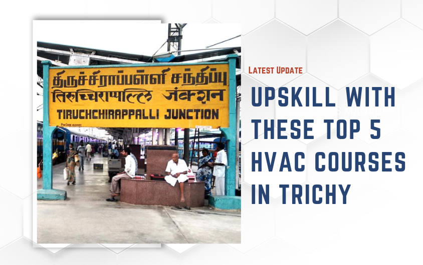 Top 5 HVAC Courses in Trichy with Placements